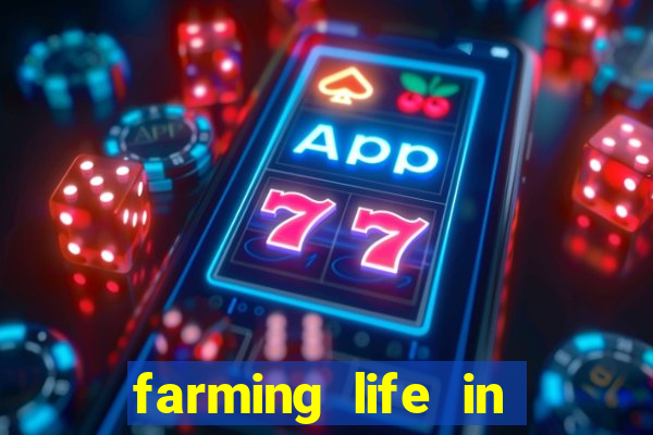 farming life in another world dublado